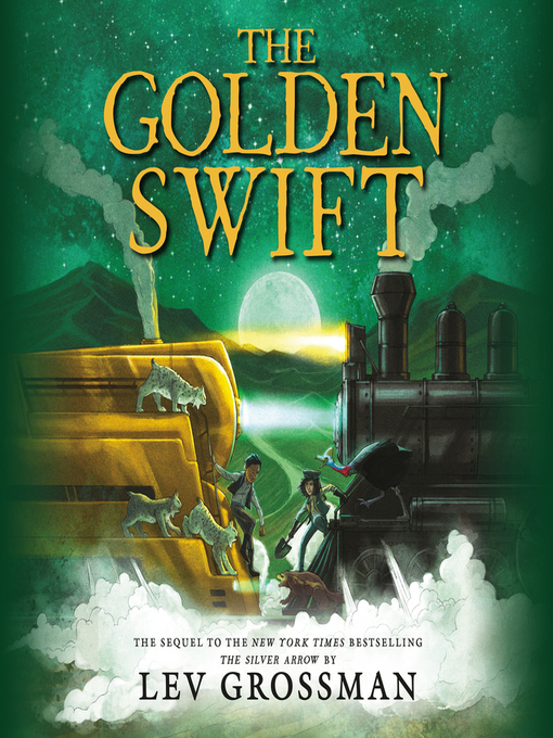 Title details for The Golden Swift by Lev Grossman - Available